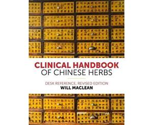 Clinical Handbook of Chinese Herbs  Desk Reference