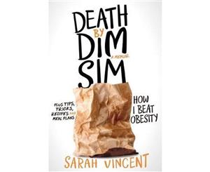 Death by Dim Sim  How I Beat Obesity