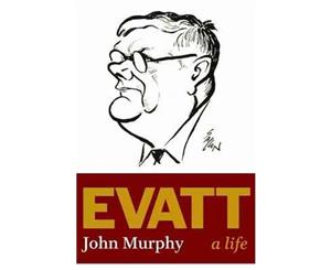 Evatt  A Life