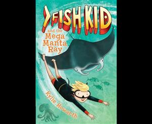 Fish Kid and the Mega Manta Ray