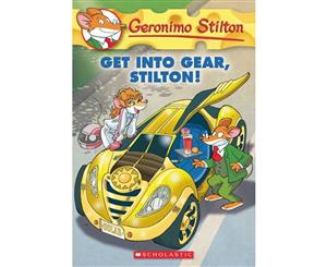 Get Into Gear Stilton!  Geronimo Stilton  Book 54