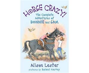 Horse Crazy!  The Complete Adventures of Bonnie and Sam