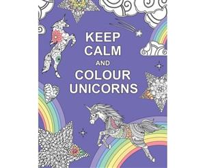 Keep Calm and Colour Unicorns