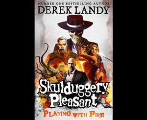 Playing With Fire  The Skulduggery Pleasant Series  Book 2