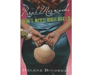 Real Mermaids - Real Mermaids Don't Need High Heels  Real Mermaids Book 3