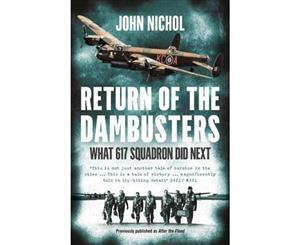 Return of the Dambusters  What 617 Squadron Did Next