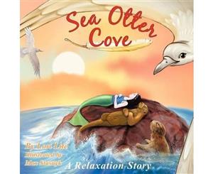 Sea Otter Cove  A Stress Management Story for Children Introducing Diaphragmatic Breathing to Lower Anxiety Control Anger and Promote Peaceful Sleep