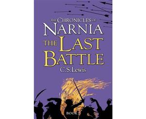 The Last Battle  The Chronicles of Narnia Series  Book 7