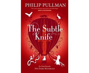 The Subtle Knife  His Dark Materials Series  Book 2