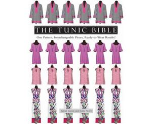 The Tunic Bible  One Pattern Interchangeable Pieces Ready-to-Wear Results!