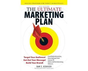 The Ultimate Marketing Plan  Target Your Audience! Get Out Your Message! Build Your Brand!