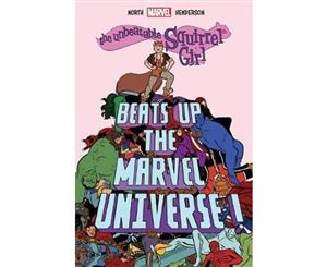 The Unbeatable Squirrel Girl Beats Up the Marvel Universe