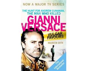 Vulgar Favours  The book behind the Emmy Award winning 'American Crime Story' about the man who murdered Gianni Versace