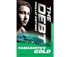 Yamashita's Gold  The Debt  Instalment Five