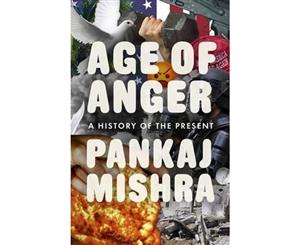 Age of Anger  A History of the Present