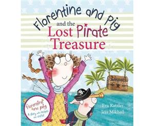 Florentine and Pig and the Lost Pirate Treasure  A story with recipes and more!