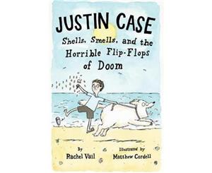 Justin Case  Shells Smells and the Horrible Flip-Flops of Doom