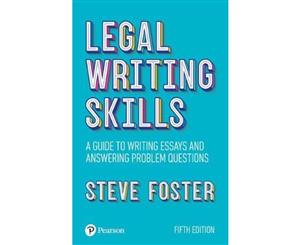 Legal writing skills 5th edition  A guide to writing essays and answering problem questions