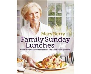 Mary Berry's Family Sunday Lunches