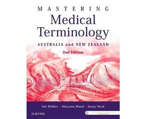 Mastering Medical Terminology 2nd Edition  Australia and New Zealand