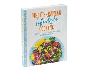 Mediterranean Lifestyle Cooking Cookbook by Mary Valle