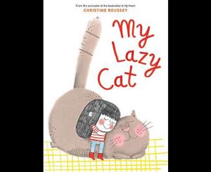 My Lazy Cat  From the Co-Creator of the bestseller In My Heart