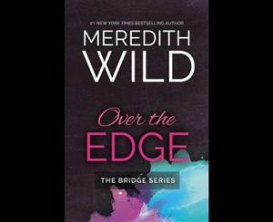 Over the Edge  The Bridge Series  Book 3