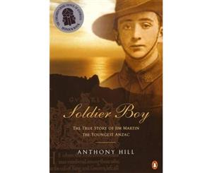 Soldier Boy  The True Story of Jim Martin the Youngest Anzac