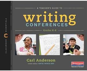 The Classroom Essentials  A Teacher's Guide to Writing Conferences