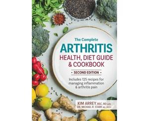 The Complete Arthritis Health Diet Guide and Cookbook - Paperback