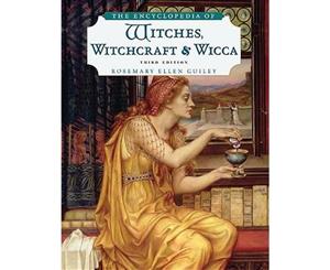 The Encyclopedia of Witches Witchcraft and Wicca