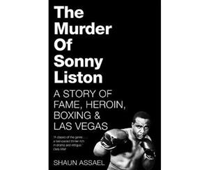 The Murder of Sonny Liston  A Story of Fame Heroin Boxing & Las Vegas