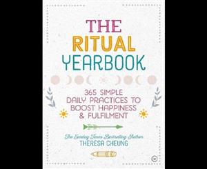 The Ritual Yearbook  365 Simple Daily Practices to Boost Happiness & Fulfilment