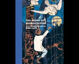 The Story of Synko-Filipko and other Russian Folk Tales