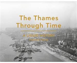 The Thames Through Time  A Liquid History