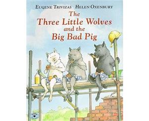 The Three Little Wolves and the Big Bad Pig