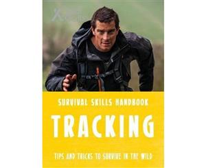 Tracking  Bear Grylls Survival Skills Handbook  Tips and Tricks to Survive in the Wild