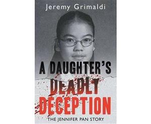 A Daughter's Deadly Deception  The Jennifer Pan Story