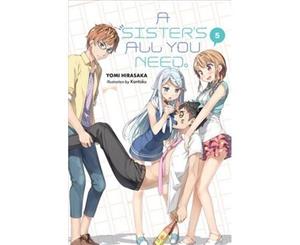 A Sister's All You Need. Vol. 5 (light novel) - Paperback