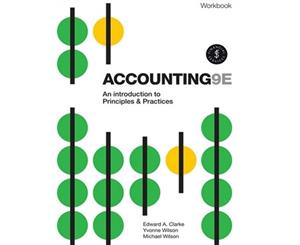 Accounting - An Introduction to Principles and Practice Workbook with Online Study Tools 12 months