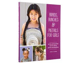 Braids Bunches & Pigtails for Girls Book by Jenny Strebe