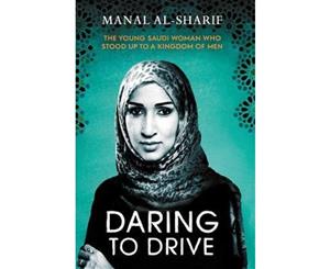 Daring to Drive  The young Saudi woman who stood up to a kingdom of men