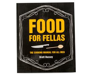 Food For Fellas Cookbook by Brett Hussey