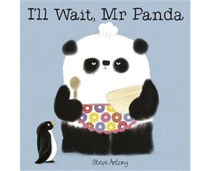 I'll Wait Mr Panda