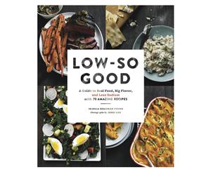 Low-So Good Hardcover Cookbook by Jessica Goldman Foung