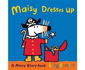 Maisy Dresses Up  A Maisy Story Book