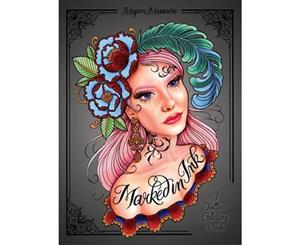 Marked in Ink  A Tattoo Coloring Book