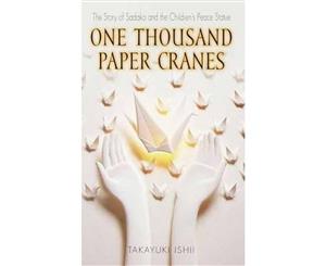 One Thousand Paper Cranes  The Story of Sadako and the Children's Peace Statue