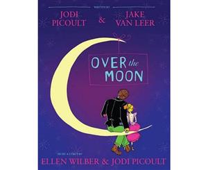 Over the Moon  A Musical Play