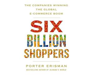 Six Billion Shoppers  The Companies Winning the Global E-Commerce Boom